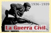 La Guerra Civil española, 1936-1939.