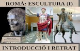 ROMA ESCULTURA (I). INTRODUCCIÓ I RETRAT
