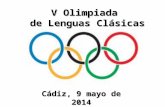 V Olimpiada de Lenguas Clásicas. Dpto. de Filología Clásica. UCA.