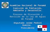 Avances en los procesos de elaboración y discusión de las leyes generales de agua y otras leyes relacionadas- Diputado Jaime Pedrol Guerra, Panamá