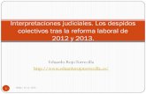 Interpretaciones judiciales de los despidos colectivos tras la reforma laboral de 2012 y 2013.