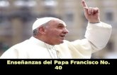 Enseñanzas del papa francisco no 40