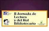 II JORNADA DE LECTURA Y DEL ROL BIBLIOTECARIO