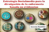 Estrategia socialmedia para la divulgacion de la enfermeria basada en evidencias slideshare