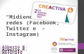 Midiendo en las redes (Facebook, Twitter e Instagram) - - CREACTIVA 4: II Social Media Day: Perspectiva práctica de las métricas sociales