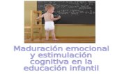 Maduración y estimulación cognitiva y emocional en la Educación Infantil