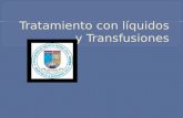 Tratamiento con líquidos y transfusiones