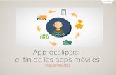 App-ocalipsis: El fin de las aplicaciones móviles