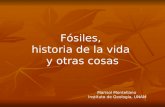Parte I - Fósiles,  historia de la vida  y otras cosas