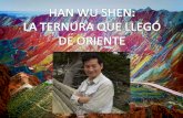Han Wu Shen: La ternura que llegó de Oriente