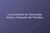 La economía de venezuela antes y después del petróleo