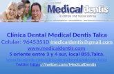 Clínica Dental MedicalDentis Talca Celular: 96453510 medicaldentis@gmail.com  