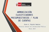 Armonización Clasificadores Presupuestarios. Plan de Cuentas / Oscar A. Pajuelo Ramírez, Director General de Contabilidad Pública (MEF-Perú)