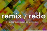 Remix - Redo: Editar cotenidos en la Internet
