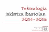 Teknologia Jakintza ikastolan 2014 2015