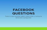 Facebook Questions - Todo lo que quisiste saber sobre ellas y no te atreviste a preguntar