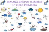 Semana Grupos Flexibles per Ciclo Primaria