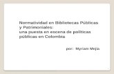 Normatividad en bibliotecas públicas y patrimoniales: una puesta en escena de políticas públicas en Colombia