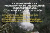 Tema 7. La hidrografía y la problemática de los recursos hídricos en España. El agua en Castilla y León.