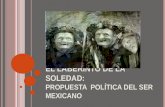 El laberinto de la soledad, propuesta política del ser mexicano