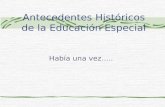 Antecedentes históricos de la educación especial