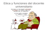 Etica Y Funciones Del Docente Universitario