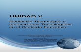 Unidad V - Mediación Tecnológica (Contenido Completo)