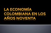 Economía colombiana en la década de los noventa