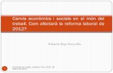 Canvis econòmics i socials en el món del treball. La reforma laboral de  2012.