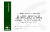 Definicion de estandares de la red de bibliotecas de la Biblioteca Virtual del Sistema Sanitario Publico de Andalucia.