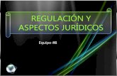 Regulacion y aspectos juridicos