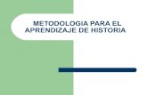 Metoologia para el aprenizaje e historia