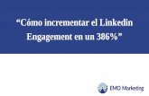 Cómo incrementar el Linkedin Engagement en un 386%