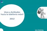 Usos y actitudes hacia la telefonía móvil 2012