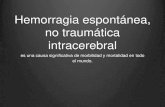 Hemorragia intracraneal espontanea no traumatica