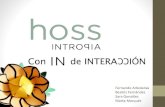 Proyecto Hoss Intropia - Con In de Interacción
