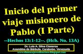 CONF. I PARTE. INICIO PRIMER VIAJE MISIONERO DE PABLO. HECHOS 13:1-12. (HCH. 13 No. 13A)