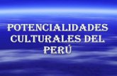 Potencialidades culturales del peru