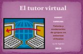 El tutor virtual curso Tutoría y moderación de grupos en entornos virtuales.