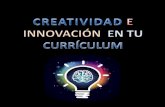 Creatividad e Innovación  en tu Currículum