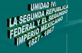 UNNIDAD IV: La segunda republica federal y el segundo imperio mexicano 1857 - 1821