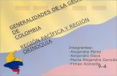 GENERALIDADES DE LA GEOGRAFÍA DE COLOMBIA By: Alejandra Pérez