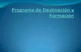 Programa de destinación y formación