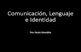 Comunicación, lenguaje e identidad (Borrador)