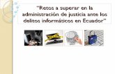 Delitos informaticos en ecuador y administracion de justicia