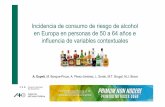 Incidencia de consumo de riesgo de alcohol en Europa en personas de 50 a 64 años e influencia de variables contextuales. A. Espelt, M. Bosque-Prous, A. Pérez-Jiménez, L. Sordo,