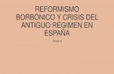 Reformismo borbónico y crisis del antiguo régimen blog