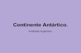 Continente Antártico: Antártida Argentina