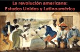 Revolución americana. Estados Unidos y Latinoamérica
