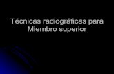 Tecnica radiografica  de miembro superior